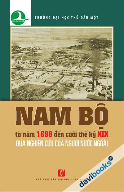 Nam Bộ Từ Năm 1698 Đến Cuối Thế Kỷ XIX Qua Nghiên Cứu Của Người Nước Ngoài