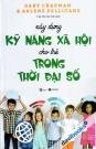 Xây Dựng Kỹ Năng Xã Hội Cho Trẻ Trong Thời Đại Số