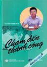 Chạm Đến Thành Công (Bìa Cứng)
