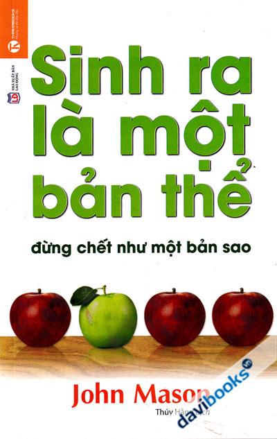 Sinh Ra Là Một Bản Thể Đừng Chết Như Một Bản Sao