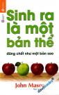 Sinh Ra Là Một Bản Thể Đừng Chết Như Một Bản Sao