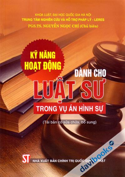 Kỹ Năng Hoạt Động Dành Cho Luật Sư Trong Vụ Án Hình Sự