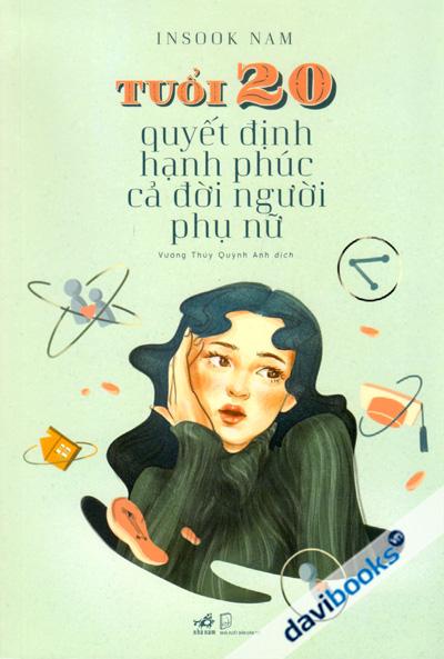 Tuổi 20 Quyết Định Hạnh Phúc Cả Đời Người Phụ Nữ