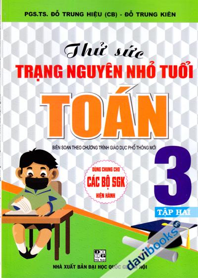 Thử Sức Trạng Nguyên Nhỏ Tuổi Toán 3 Tập 2 (Bộ SGK Hiện Hành)