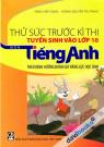 Thử Sức Trước Kì Thi Tuyển Sinh Vào Lớp 10 Môn Tiếng Anh