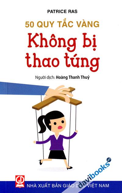 50 Quy Tắc Vàng - Không Bị Thao Túng