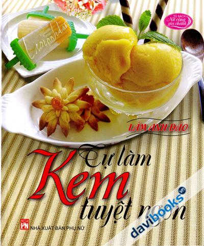 Tự Làm Kem Tuyệt Ngon