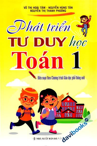 Phát Triển Tư Duy Học Toán 1 Biên Soạn Theo Chương Trình Giáo Dục Phổ Thông Mới