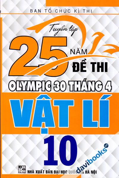 Tuyển Tập 25 Năm Đề Thi Olympic 30 Tháng 4 Vật Lí 10