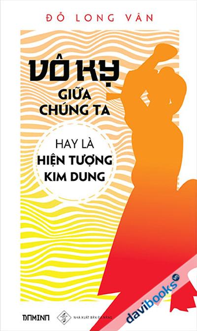 Vô Kỵ Giữa Chúng Ta Hay Là Hiện Tượng Kim Dung