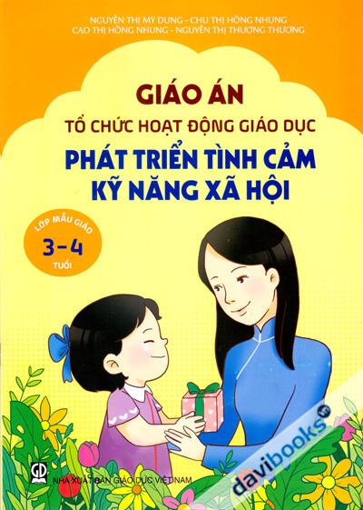 Giáo Án Tổ Chức Hoạt Động Giáo Dục Phát Triển Tình Cảm Kỹ Năng Xã Hội Lớp Nhà Trẻ 3-4 Tuổi