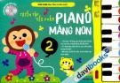 Tuyển Tập Tiểu Phẩm Piano Măng Non 2 Tuyển Tập Tiểu Phẩm Piano Măng Non 2