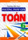 Hướng Dẫn Học Và Phương Pháp Giải Toán 6 Tập 1 (Biên Soạn Theo Chương Trình GDPT Mới)