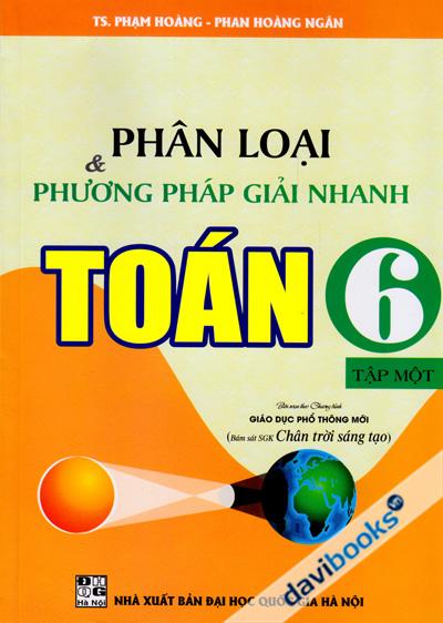 Phân Loại Và Phương Pháp Giải Nhanh Toán 6 Tập 1 (Chân Trời Sáng Tạo)