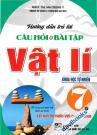 Hướng Dẫn Trả Lời Câu Hỏi & Bài Tập Vật Lí 7 (Khoa Học Tự Nhiên) (Bám Sát SGK Kết Nối Tri Thức Với Cuộc Sống)