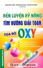 Rèn Luyện Kỹ Năng Tìm Hướng Giải Toán Tọa Độ OXY