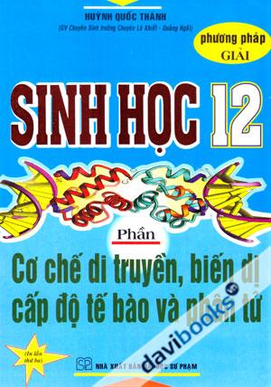 Phương Pháp Giải Sinh Học 12 Phần Cơ Chế Di Truyền Biến Dị Cấp Độ Tế Bào Và Phân Tử