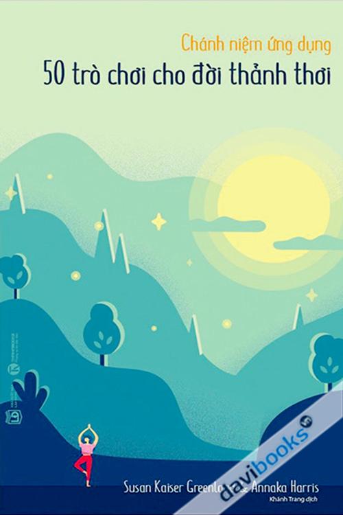 Chánh Niệm Ứng Dụng 50 Trò Chơi Cho Đời Thảnh Thơi