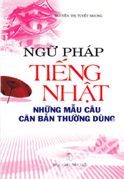 Ngữ Pháp Tiếng Nhật - Những Mẫu Câu Căn Bản Thường Dùng