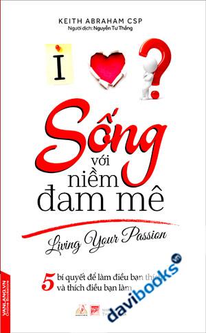 Sống Với Niềm Đam Mê