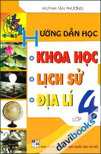 Hướng Dẫn Học Khoa Học - Lịch Sử - Địa Lí Lớp 4