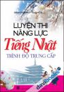 Luyện Thi Năng Lực Tiếng Nhật Trình Độ Trung Cấp