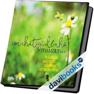 Còn Chút Gì Để Nhớ Phạm Duy Vol 8