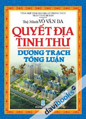 Quyết Địa Tinh Thư Dương Trạch Tổng Luận