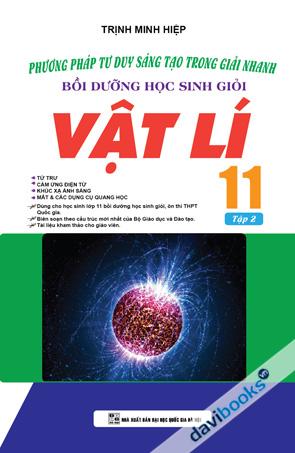Phương Pháp Tư Duy Sáng Tạo Trong Giải Nhanh Bồi Dưỡng Học Sinh Giỏi Vật Lí 11 Tập 2 