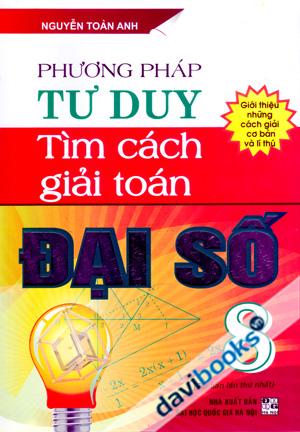 Phương Pháp Tư Duy Tìm Cách Giải Toán Đại Số 8