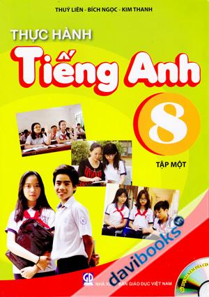 Thực Hành Tiếng Anh 8 (Tập Một)