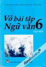 Vở Bài Tập Ngữ Văn 6 (Tập Một) Vở Bài Tập Ngữ Văn 6 (Tập Một)