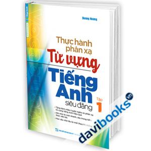 Thực Hành Phản Xạ Từ Vựng Tiếng Anh Siêu Đẳng Tập 1