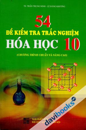 54 đề kiểm tra trắc nghiệm Hoá học 10 Chương Trình Chuẩn Và Nâng Cao