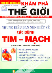 Khám Phá Thế Giới - Những Điều Bạn Nên Biết Về Các Bệnh Tim - Mạch : Song Ngữ Anh Việt