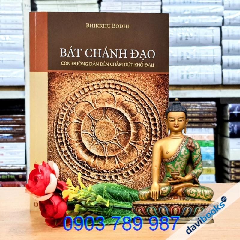 [Theravada] Bát Chánh Đạo - Con Đường Dẫn Đến Chấm Dứt Khổ Đau