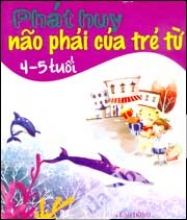 Phát Huy Não Phải Của Trẻ Từ 4 - 5 Tuổi