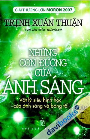Những Con Đường Của Ánh Sáng Tập 1 - Trịnh Xuân Thuận