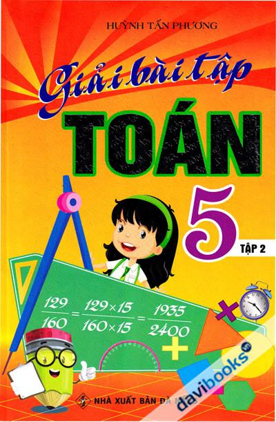 Giải Bài Tập Toán 5 Tập 2 (Huỳnh Tấn Phương)
