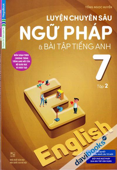 Luyện Chuyên Sâu Ngữ Pháp Và Bài Tập Tiếng Anh 7 (Tập 2)