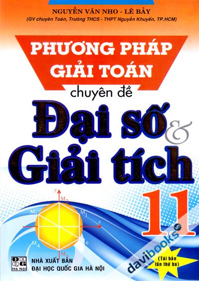 Phương Pháp Giải Toán Chuyên Đề Đại Số Và Giải Tích 11