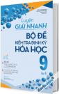 Luyện Giải Nhanh Bộ Đề Kiểm Tra Định Kỳ Hoá Học 9 Tập 1