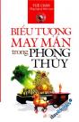 Biểu Tượng May Mắn Trong Phong Thủy