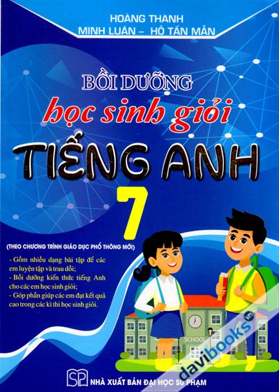 Bồi Dưỡng Học Sinh Giỏi Tiếng Anh 7 (Biên Soạn Theo Chương Trình Giáo Dục Phổ Thông Mới)