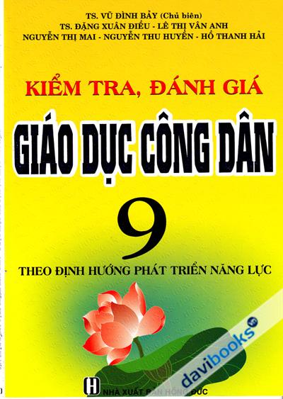Kiểm Tra Đánh Giá Giáo Dục Công Dân 9 (Theo Định Hướng Phát Triển Năng Lực)
