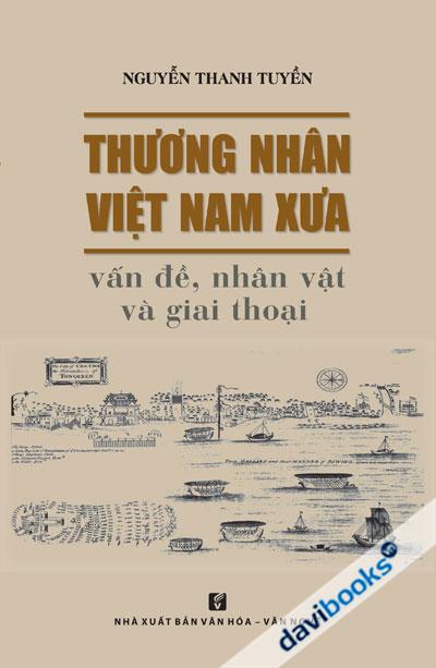 Thương Nhân Việt Nam Xưa - Vấn Đề Nhân Vật Và Giai Thoại