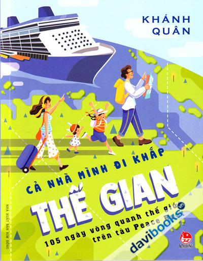 Cả Nhà Mình Đi Khắp Thế Gian - 105 Ngày Vòng Quanh Thế Giới Trên Tàu Peace Boat