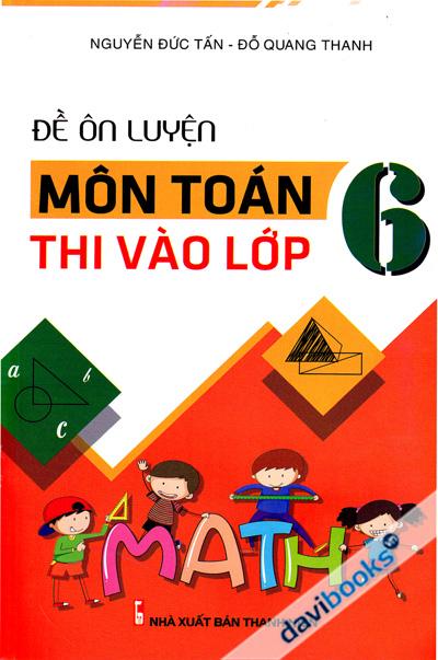 Đề Ôn Luyện Môn Toán Thi Vào Lớp 6