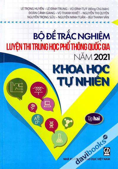 Bộ Đề Trắc Nghiệm Luyện Thi Trung Học Phổ Thông Quốc Gia Năm 2021 Khoa Học Tự Nhiên Tập Hai