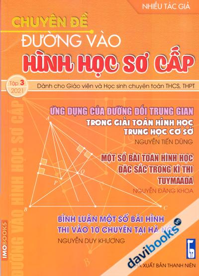 Chuyên Đề Đường Vào Hình Học Sơ Cấp Tập 3 2021
